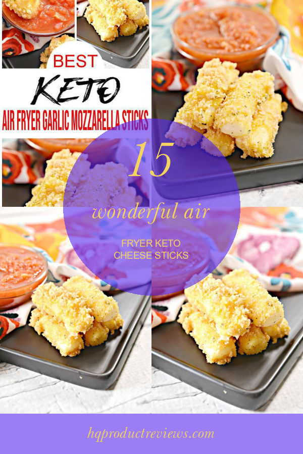 15 Wonderful Air Fryer Keto Cheese Sticks Best Product Reviews